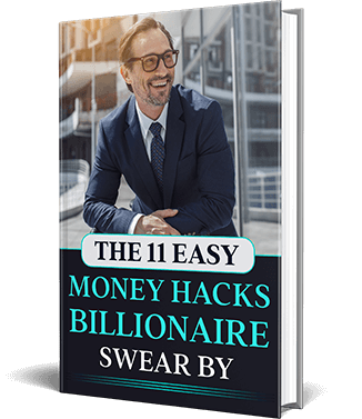 Free Bonus #3: 11 Easy Money Hacks Billionaires Love
