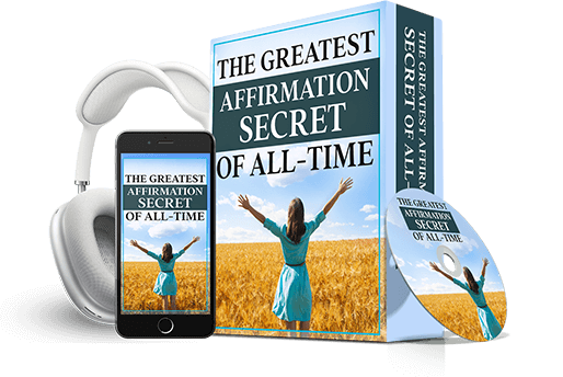 Free Bonus #2: The Greatest Affirmation Secret of All Time